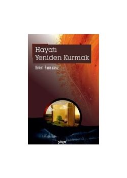 Hayatı Yeniden Kurmak