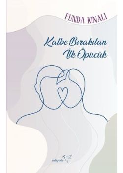 Kalbe Bırakılan İlk Öpücük