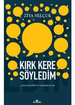 Kırk Kere Söyledim - Ben Ne Söyledim, Çocuğum Ne Anladı?