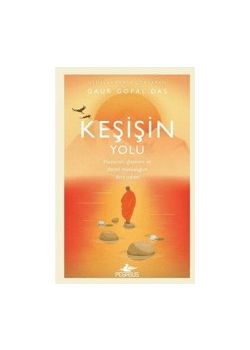 Keşişin Yolu - Huzurun, Gayenin ve Daimî Mutluluğun Dört Adımı 
