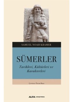 Sümerler - Tarihleri, Kültürleri ve Karakterleri