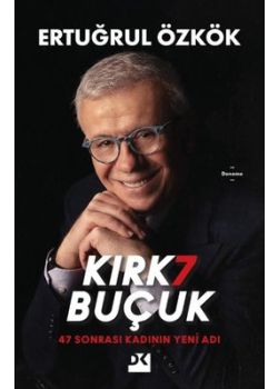 Kırk7 Buçuk - 47 Sonrası Kadının Yeni Adı