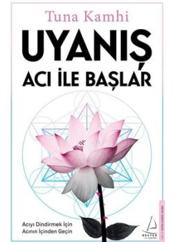 Uyanış Acı İle Başlar
