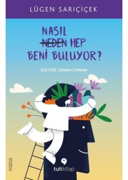 Nasıl Hep Beni Buluyor? 