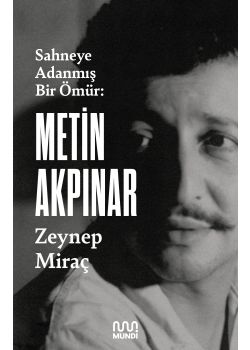Sahneye Adanmış Bir Ömür - Metin Akpınar