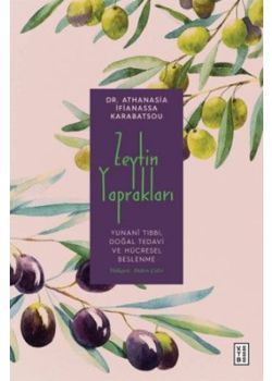 Zeytin Yaprakları - Yunani Tıbbı, Doğal Tedavi ve Hücresel Beslenme