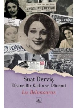 Suat Derviş - Efsane Bir Kadın ve Dönemi