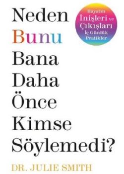 Neden Bunu Bana Daha Önce Kimse Söylemedi?