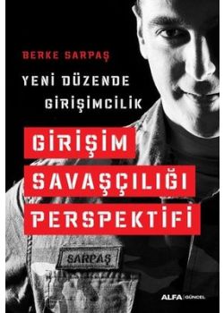 Yeni Düzende Girişimcilik - Girişim Savaşçılığı Perspektifi