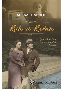 Ruh-u Revan - Şemseddin Sami ve Ali Sami’nin Romanı