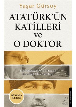 Atatürk'ün Katilleri ve O Doktor