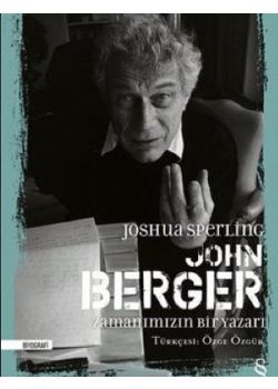John Berger - Zamanımızın Bir Yazarı