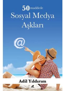 50 Maddede Sosyal Medya Aşkları