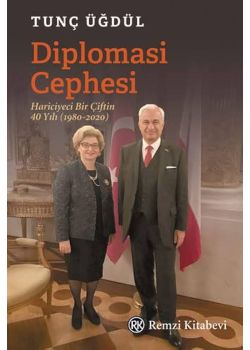 Diplomasi Cephesi - Hariciyeci Bir Çiftin 40 Yılı (1980-2020)
