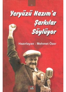 Yeryüzü Nazım’a Şarkılar Söylüyor