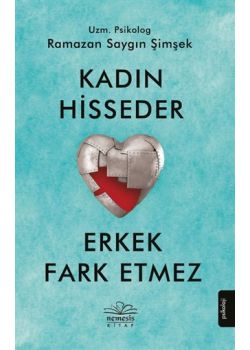 Kadın Hisseder Erkek Fark Etmez