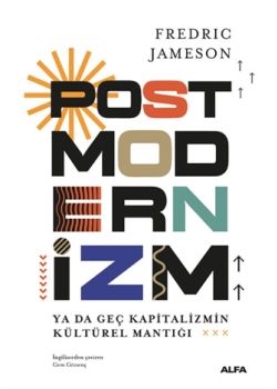 Postmodernizm Ya Da Geç Kapitalizmin Kültürel Mantığı