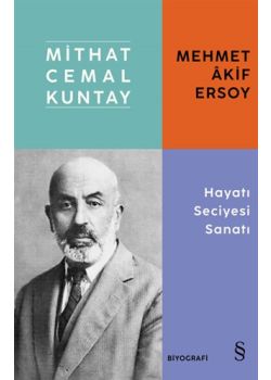 Mehmet Akif Ersoy - Hayatı Seciyesi Sanatı
