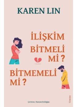 İlişkim Bitmeli Mi? Bitmemeli Mi?
