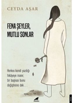 Fena Şeyler Mutlu Sonlar