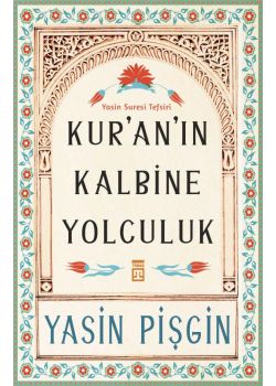 Kuran'ın Kalbine Yolculuk - Yasin Suresi Tefsiri