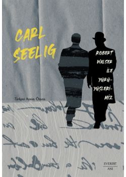 Robert Walser ile Yürüyüşlerimiz