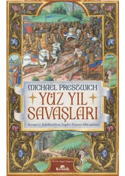 Yüz Yıl Savaşları - Avrupa’yı Şekillendiren İngiliz-Fransız Mücadelesi