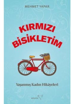 Kırmızı Bisikletim - Yaşanmış Kadın Hikayeleri