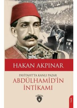 Abdülhamid'in İntikamı - Payitaht'ta Kanlı Pazar