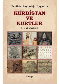 Kürdistan ve Kürtler - Tarihin Başladığı Uygarlık