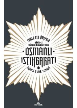 Osmanlı İstihbaratı - İkinci Şube Tarihi - Birinci Dünya Savaşında