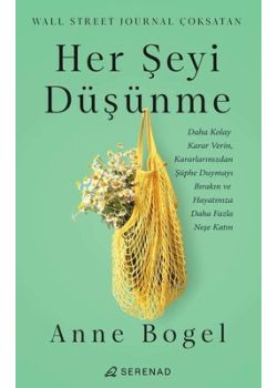 Her Şeyi Düşünme