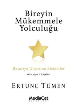 Bireyin Mükemmele Yolculuğu - Başarıya Ulaştıran Sistemler