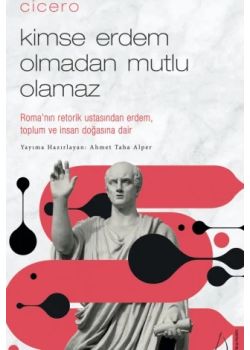 Kimse Erdem Olmadan Mutlu Olamaz - Cicero