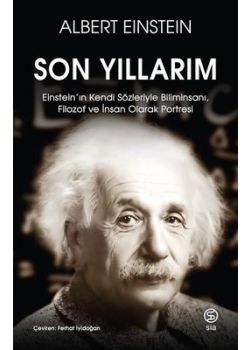 Son Yıllarım - Einstein'ın Kendi Sözleriyle