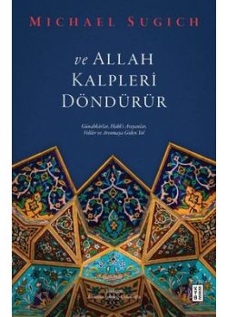 Ve Allah Kalpleri Döndürür