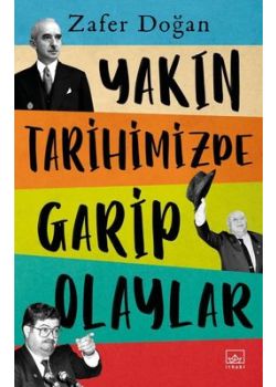 Yakın Tarihimizde Garip Olaylar