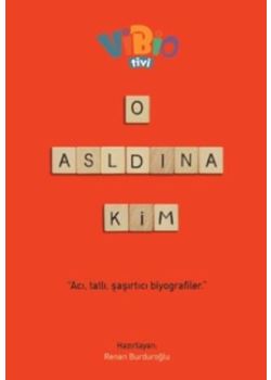 O Aslında Kim?