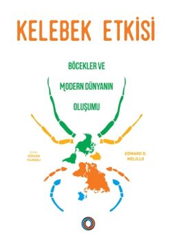 Kelebek Etkisi - Böcekler ve Modern Dünyanın Oluşumu