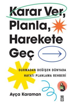 Karar Ver, Planla, Harekete Geç