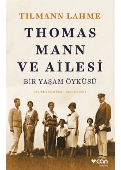 Thomas Mann ve Ailesi Bir Yaşam Öyküsü