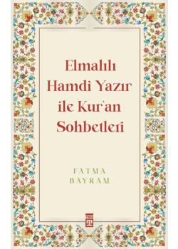 Elmalılı Hamdi Yazır ile Kuran Sohbetleri