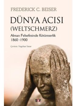 Dünya Acısı - Weltschmerz 