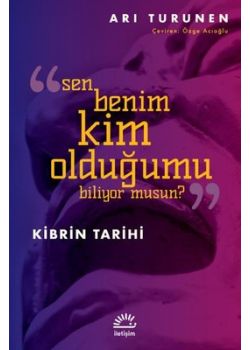 Sen Benim Kim Olduğumu Biliyor musun? - Kibrin Tarihi