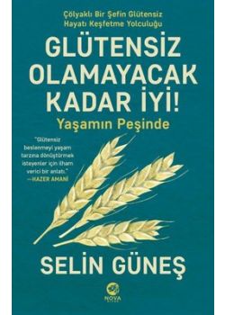 Glütensiz Olamayacak Kadar İyi! - Yaşamın Peşinde