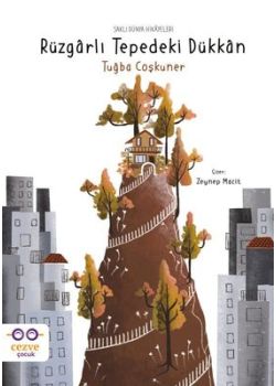 Rüzgarlı Tepedeki Dükkan - Saklı Dünya Hikayeleri 