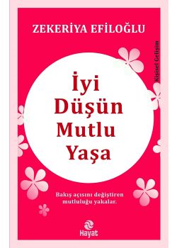 İyi Düşün Mutlu Yaşa