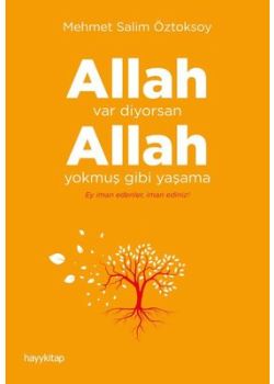 Allah Var Diyorsan Allah Yokmuş Gibi Yaşama