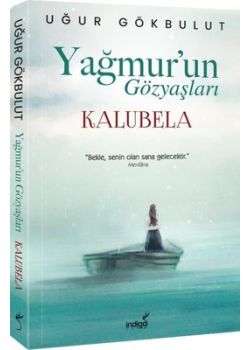Yağmur'un Gözyaşları - Kalubela