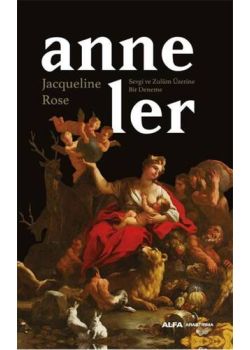 Anneler - Sevgi ve Zulüm Üzerine